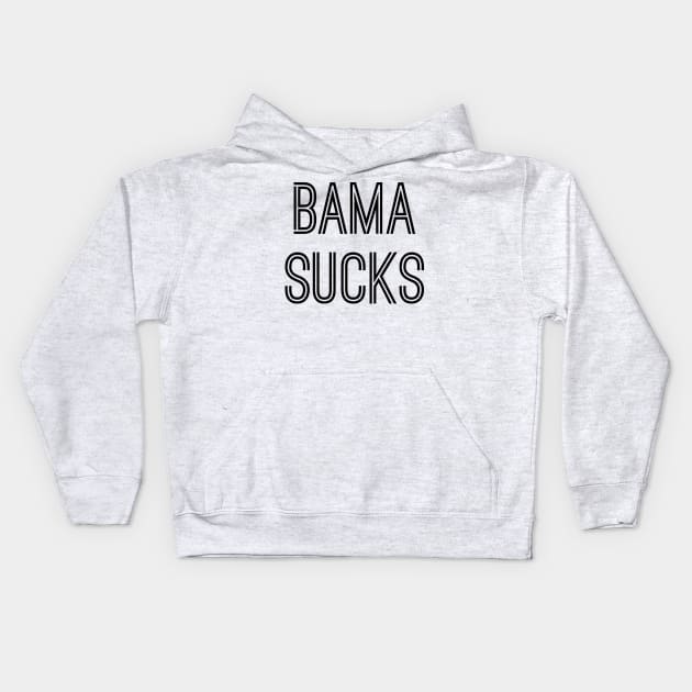 Bama Sucks (Black Text) Kids Hoodie by caknuck